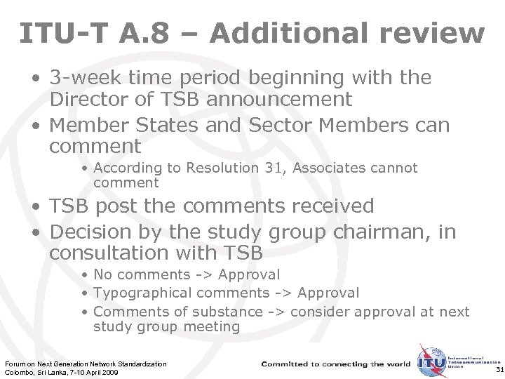 ITU-T A. 8 – Additional review • 3 -week time period beginning with the