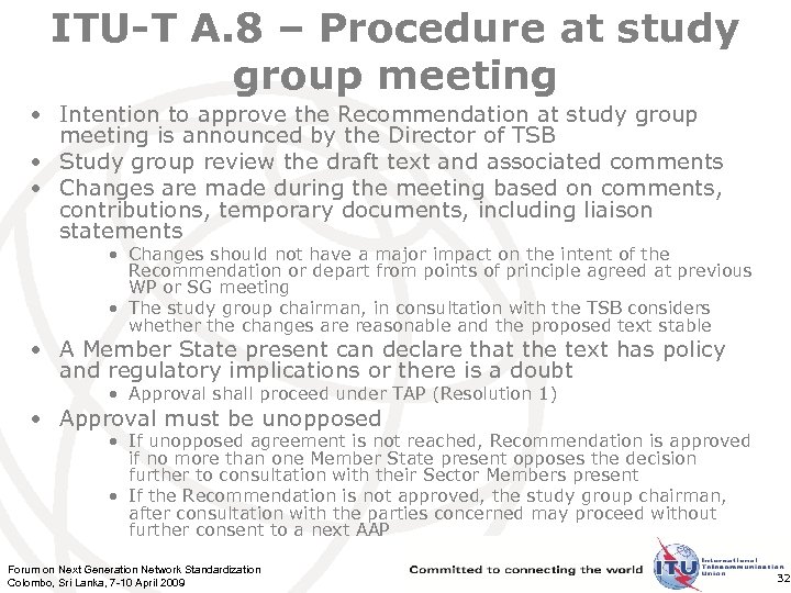 ITU-T A. 8 – Procedure at study group meeting • Intention to approve the