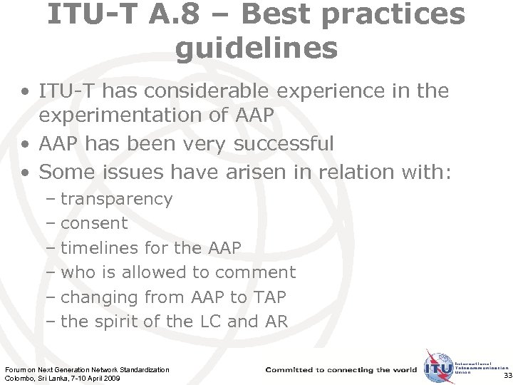 ITU-T A. 8 – Best practices guidelines • ITU-T has considerable experience in the