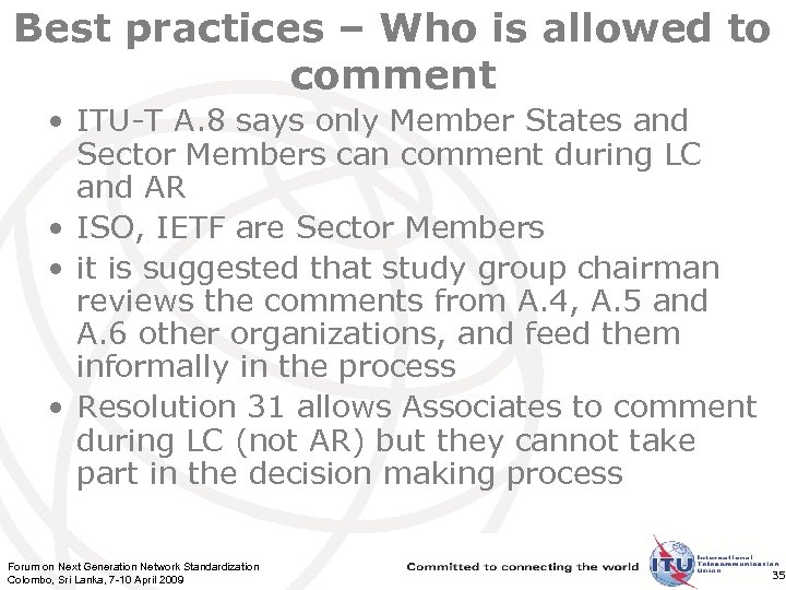 Best practices – Who is allowed to comment • ITU-T A. 8 says only