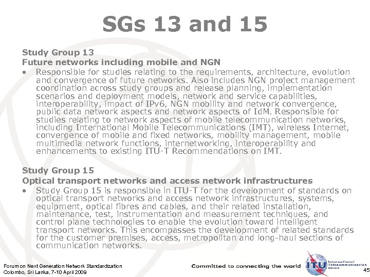 SGs 13 and 15 Study Group 13 Future networks including mobile and NGN •