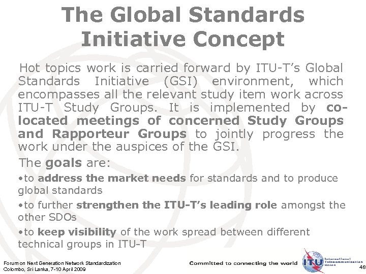 The Global Standards Initiative Concept Hot topics work is carried forward by ITU-T’s Global