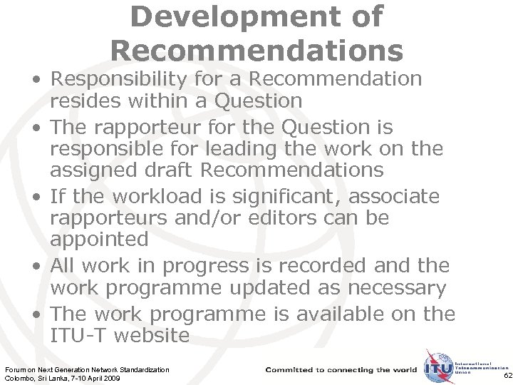 Development of Recommendations • Responsibility for a Recommendation resides within a Question • The
