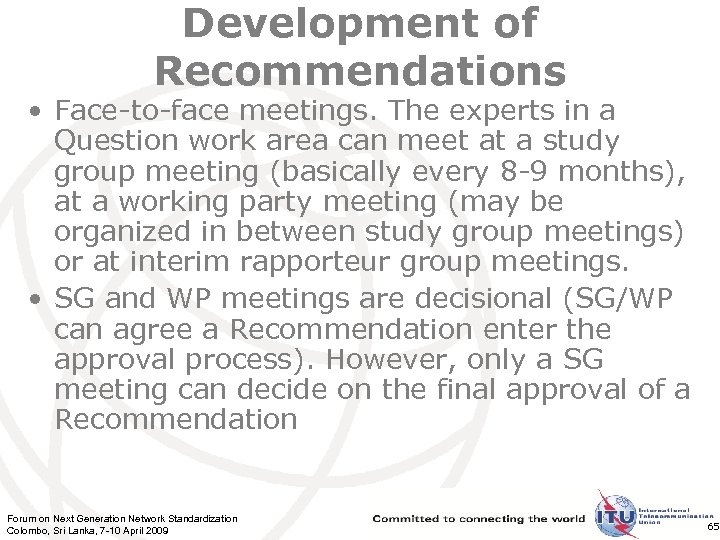 Development of Recommendations • Face-to-face meetings. The experts in a Question work area can