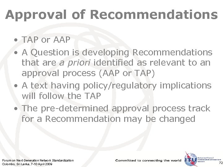 Approval of Recommendations • TAP or AAP • A Question is developing Recommendations that