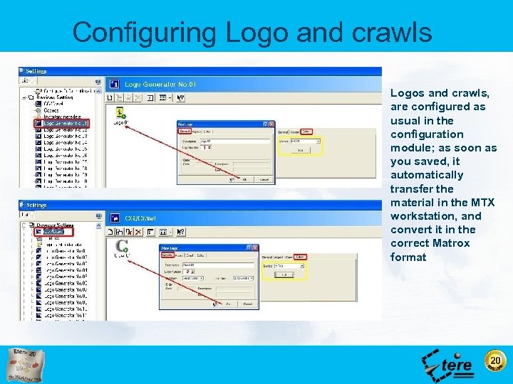 Configuring Logo and crawls Logos and crawls, are configured as usual in the configuration