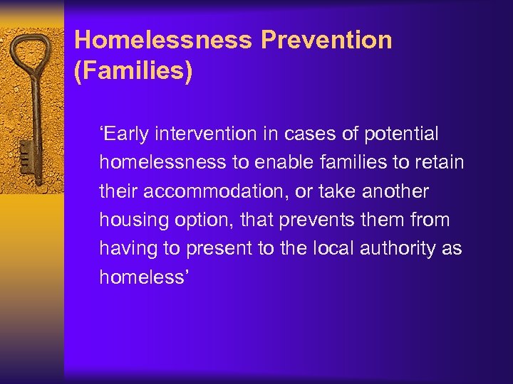Homelessness Prevention (Families) ‘Early intervention in cases of potential homelessness to enable families to