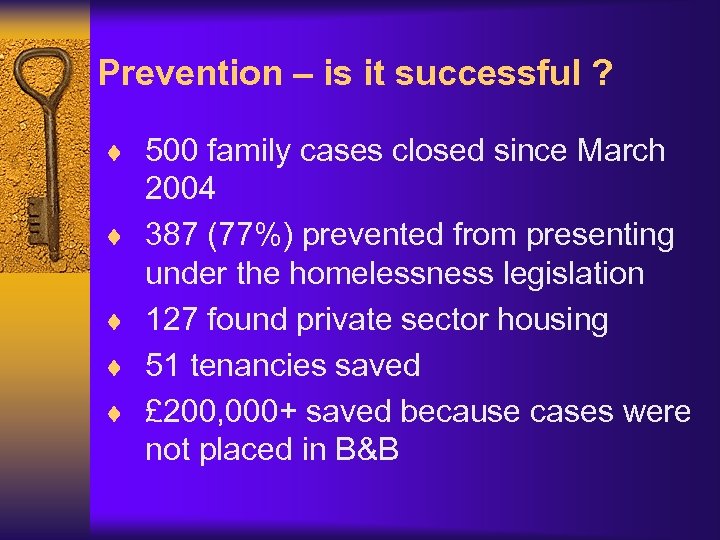 Prevention – is it successful ? ¨ 500 family cases closed since March ¨