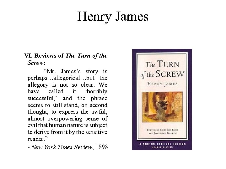 Henry James VI. Reviews of The Turn of the Screw: “Mr. James’s story is
