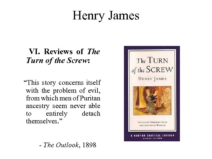 Henry James VI. Reviews of The Turn of the Screw: “This story concerns itself