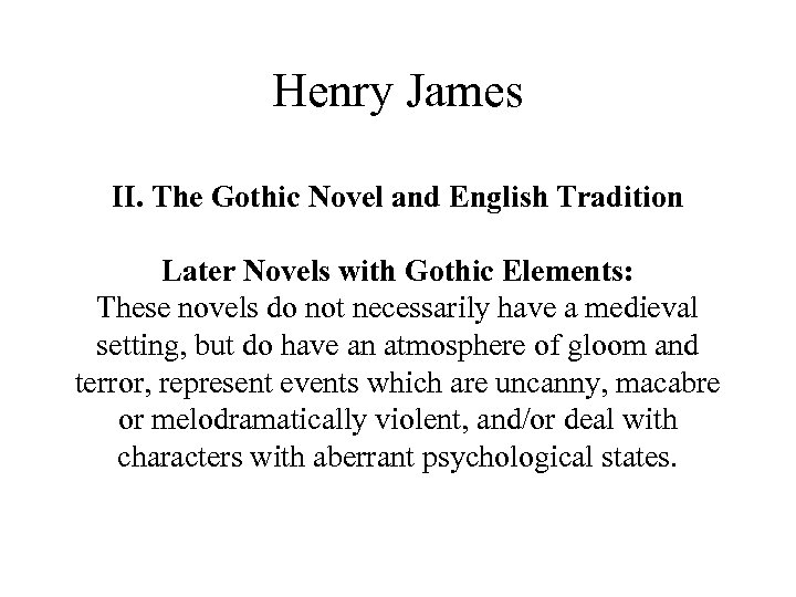 Henry James II. The Gothic Novel and English Tradition Later Novels with Gothic Elements: