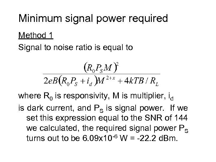 Minimum signal power required Method 1 Signal to noise ratio is equal to where