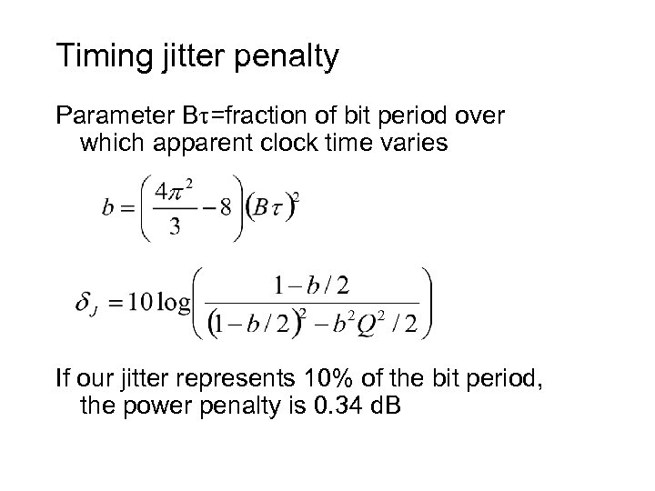 Timing jitter penalty Parameter B =fraction of bit period over which apparent clock time