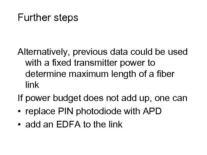 Further steps Alternatively, previous data could be used with a fixed transmitter power to