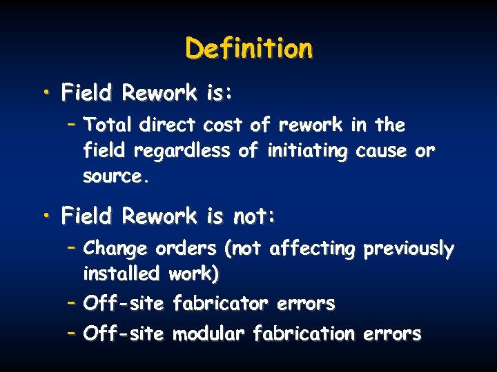 Definition • Field Rework is: – Total direct cost of rework in the field