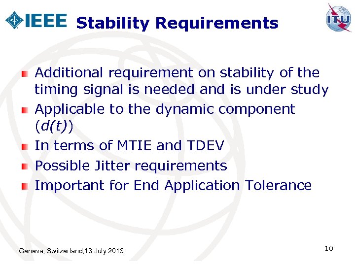 Stability Requirements Additional requirement on stability of the timing signal is needed and is