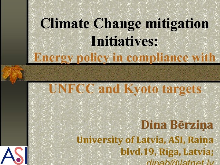 Climate Change mitigation Initiatives: Energy policy in compliance with UNFCC and Kyoto targets Dina
