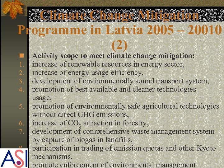 Climate Change Mitigation Programme in Latvia 2005 – 20010 (2) n 1. 2. 3.