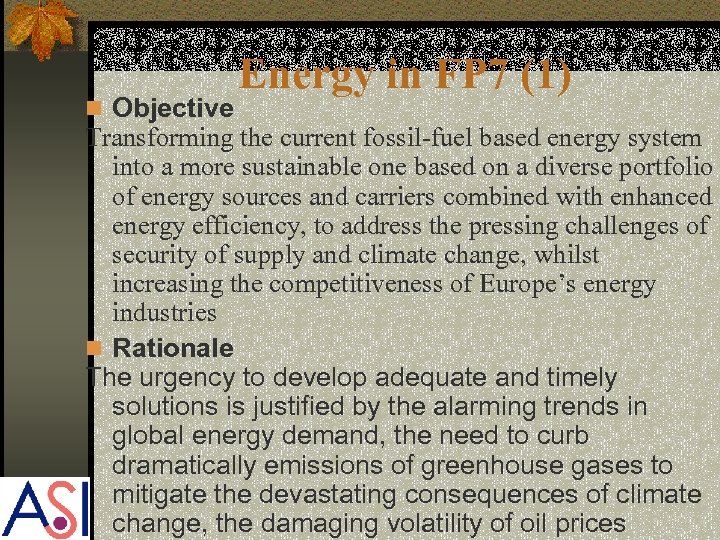 n Objective Energy in FP 7 (1) Transforming the current fossil-fuel based energy system