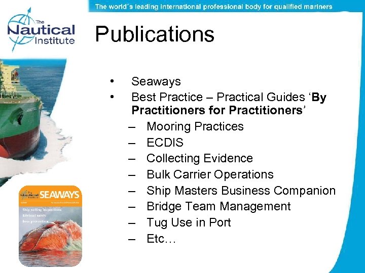 Publications • • Seaways Best Practice – Practical Guides ‘By Practitioners for Practitioners’ –