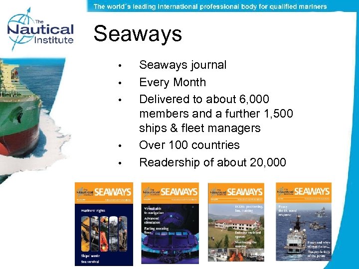 Seaways • • • Seaways journal Every Month Delivered to about 6, 000 members