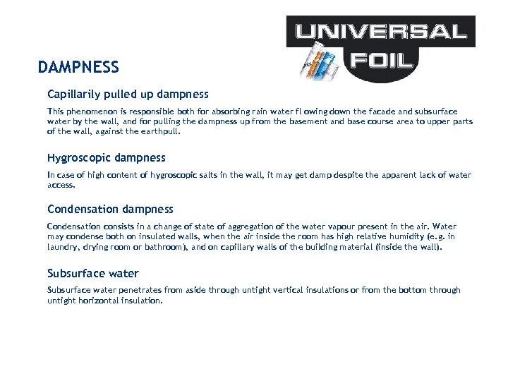 DAMPNESS Capillarily pulled up dampness This phenomenon is responsible both for absorbing rain water