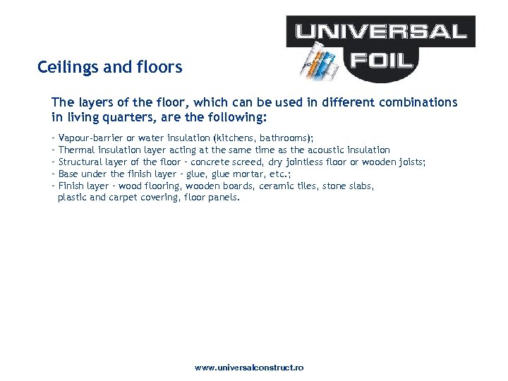 Ceilings and floors The layers of the floor, which can be used in different