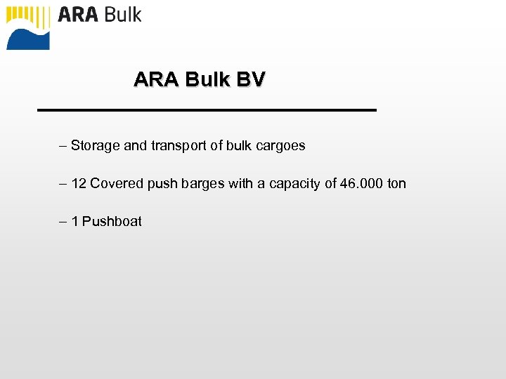 ARA Bulk BV – Storage and transport of bulk cargoes – 12 Covered push
