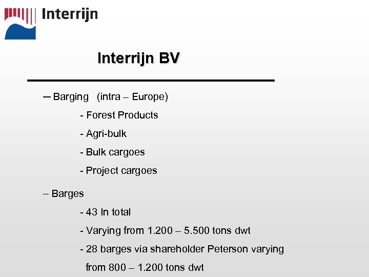 Interrijn BV ─ Barging (intra – Europe) - Forest Products - Agri-bulk - Bulk
