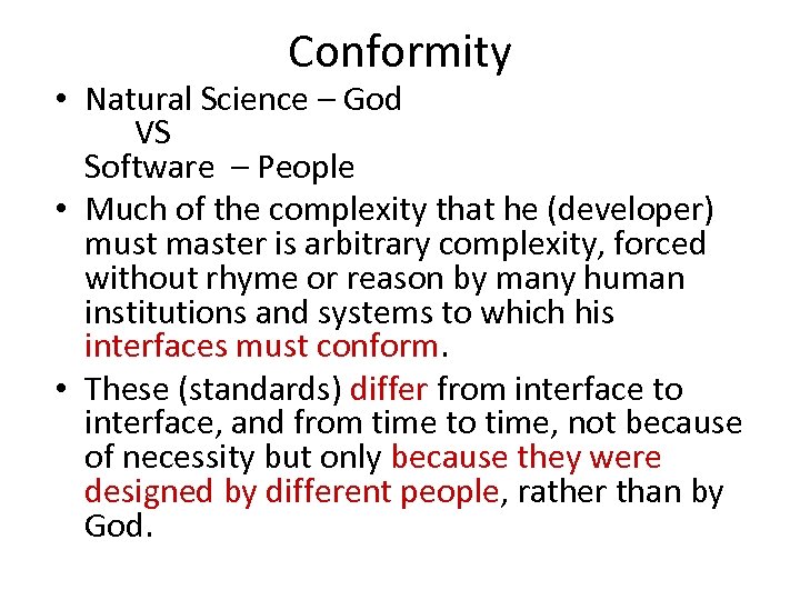 Conformity • Natural Science – God VS Software – People • Much of the
