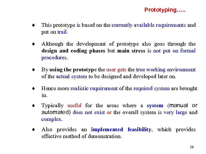 Prototyping…. . ¨ This prototype is based on the currently available requirements and put
