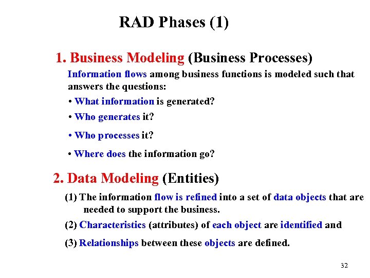 RAD Phases (1) 1. Business Modeling (Business Processes) Information flows among business functions is