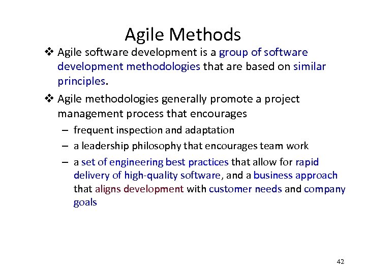 Agile Methods v Agile software development is a group of software development methodologies that