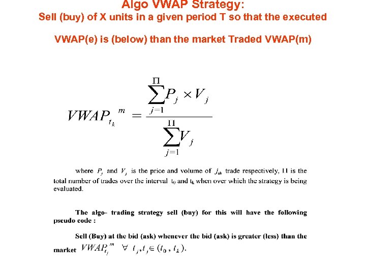 Algo VWAP Strategy: Sell (buy) of X units in a given period T so