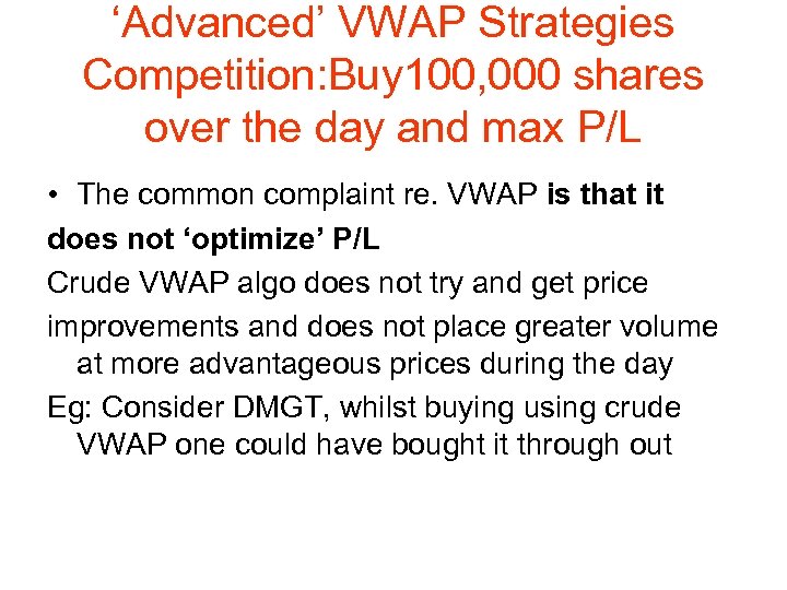 ‘Advanced’ VWAP Strategies Competition: Buy 100, 000 shares over the day and max P/L