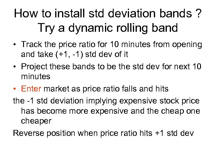 How to install std deviation bands ? Try a dynamic rolling band • Track