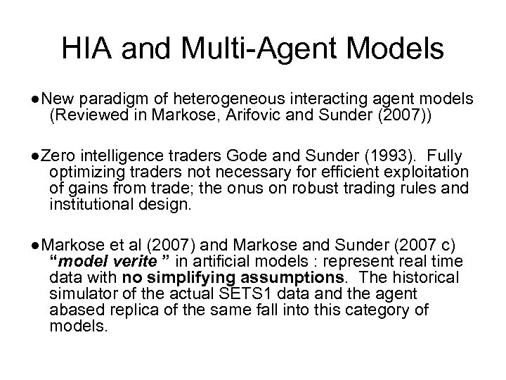 HIA and Multi-Agent Models ●New paradigm of heterogeneous interacting agent models (Reviewed in Markose,