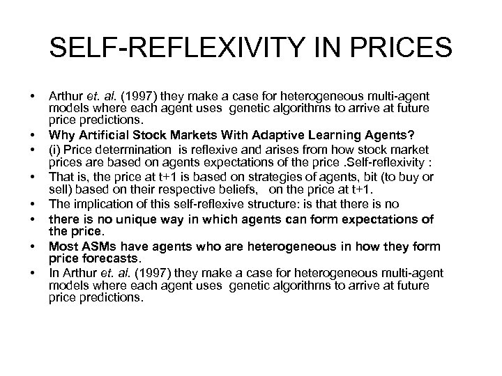 SELF-REFLEXIVITY IN PRICES • • Arthur et. al. (1997) they make a case for