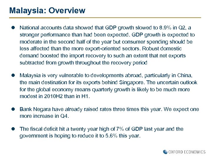 Malaysia: Overview l National accounts data showed that GDP growth slowed to 8. 9%