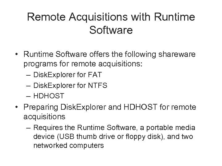 Remote Acquisitions with Runtime Software • Runtime Software offers the following shareware programs for