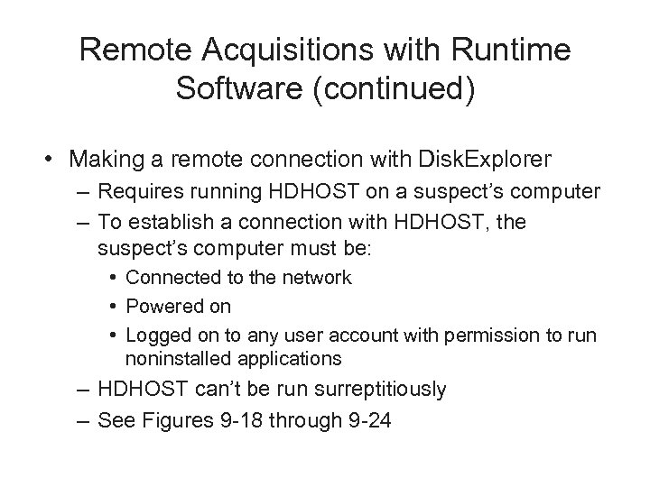 Remote Acquisitions with Runtime Software (continued) • Making a remote connection with Disk. Explorer