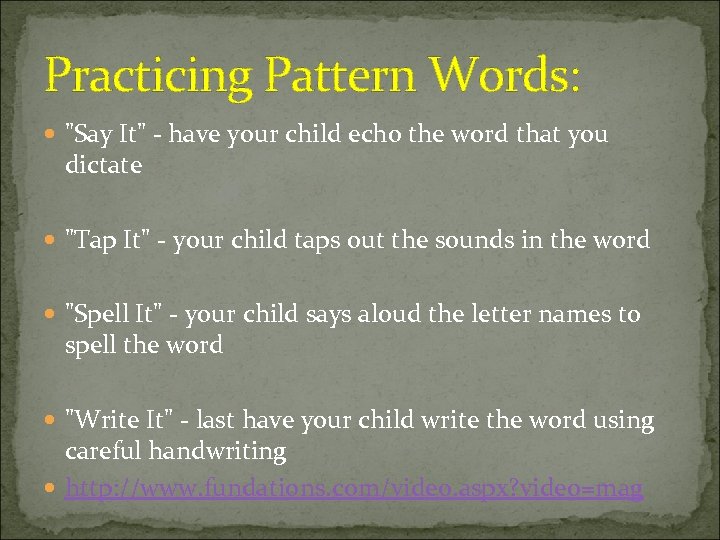 Practicing Pattern Words: "Say It" - have your child echo the word that you