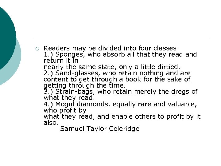 ¡ Readers may be divided into four classes: 1. ) Sponges, who absorb all