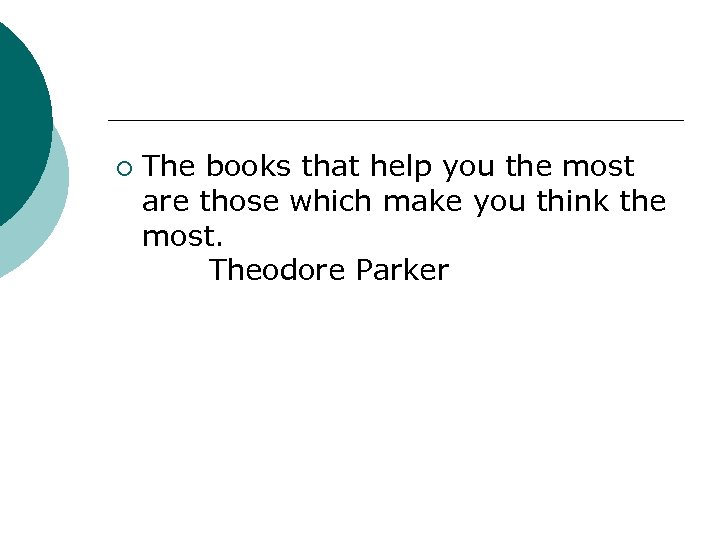 ¡ The books that help you the most are those which make you think