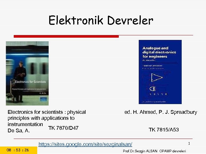 Elektronik Devreler Electronics for scientists : physical principles with applications to instrumentation TK 7870/D