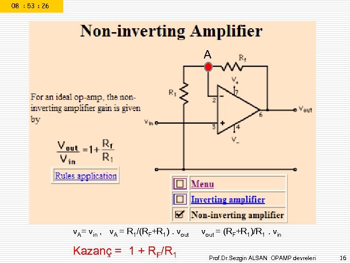 A v. A= vin , v. A = R 1/(RF+R 1). vout Kazanç =
