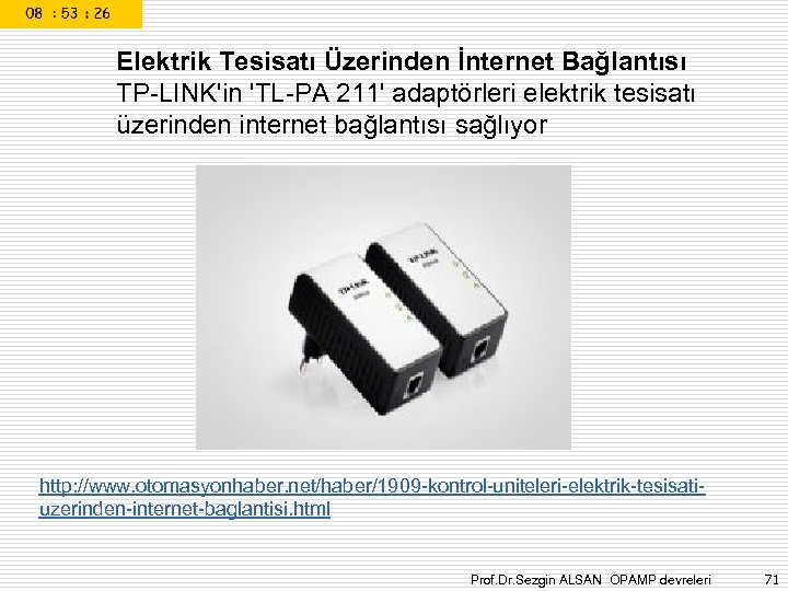 Elektrik Tesisatı Üzerinden İnternet Bağlantısı TP-LINK'in 'TL-PA 211' adaptörleri elektrik tesisatı üzerinden internet bağlantısı