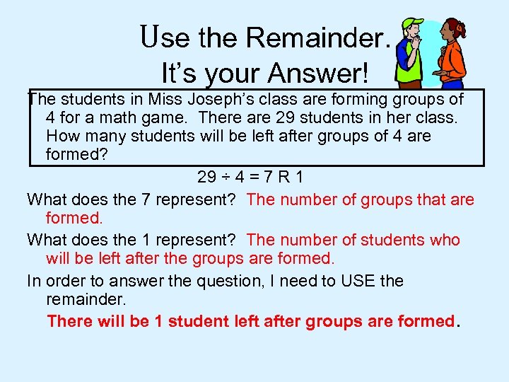 Use the Remainder. It’s your Answer! The students in Miss Joseph’s class are forming