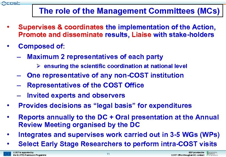 The role of the Management Committees (MCs) • Supervises & coordinates the implementation of