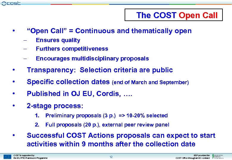 The COST Open Call • “Open Call” = Continuous and thematically open – –